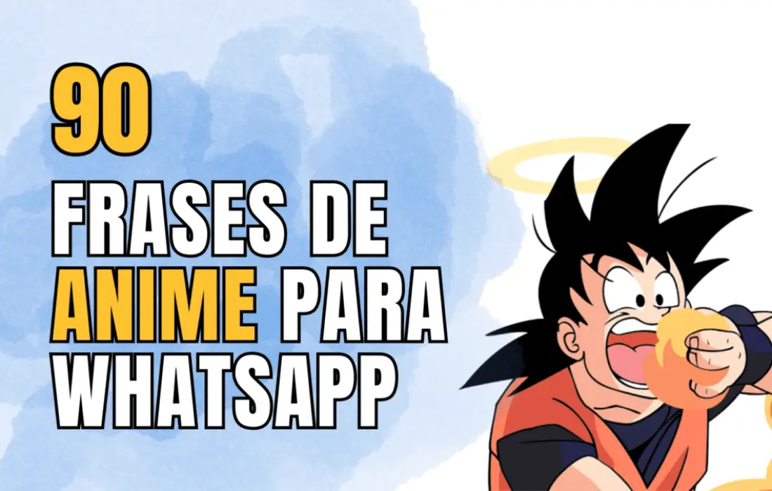 90 mejores frases de anime cortas para poner en WhatsApp