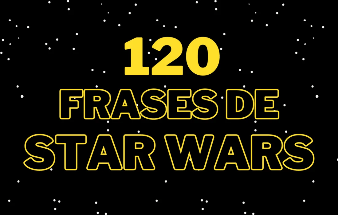 120 Frases icónicas de Star Wars de todos los tiempos