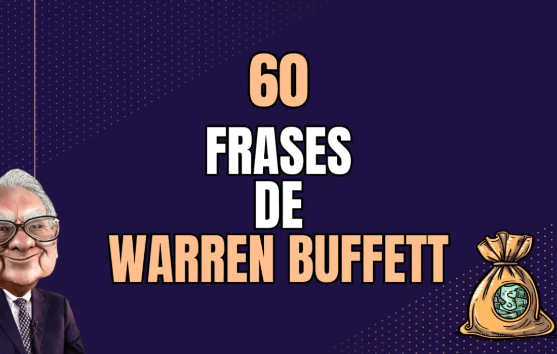 Las 60 mejores Frases de Warren Buffett: Aprende a Invertir