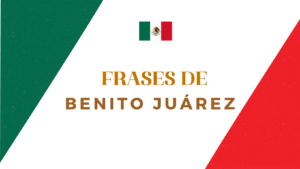 Lee más sobre el artículo Las 35 frases más emblemáticas de Benito Juárez