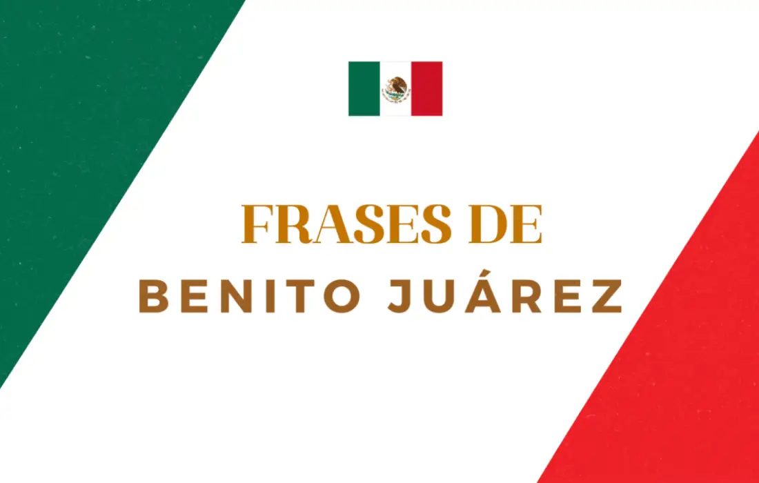 Las 35 frases más emblemáticas de Benito Juárez