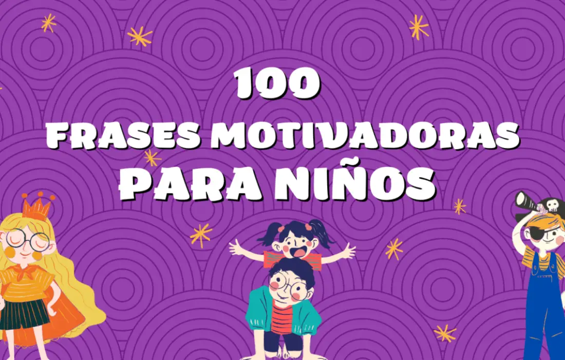 100 Frases motivadoras para niños de primaria 🚸