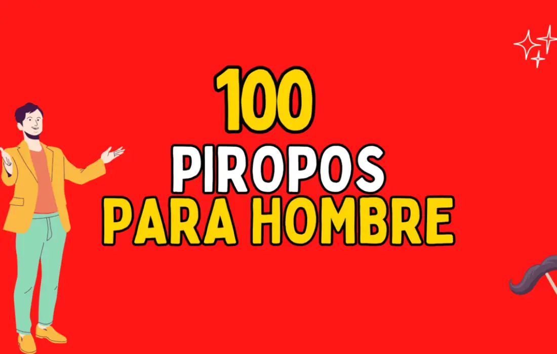 100 Piropos para hombre: Atrevidos, graciosos, inteligentes, etc