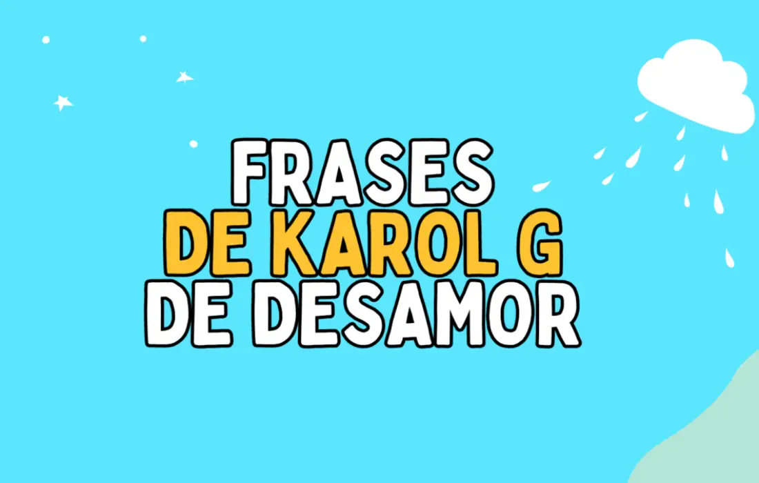 Frases de Karol G de desamor de sus canciones