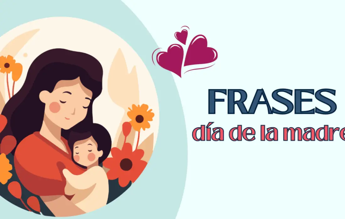 Más de 100 Frases para el día de la Madre cortas y bonitas