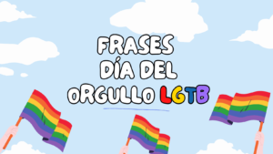 Lee más sobre el artículo Frases para celebrar el Día del Orgullo LGBT 🏳️‍🌈