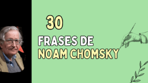 Lee más sobre el artículo 30 Frases de Noam Chomsky: Un Crítico del Poder