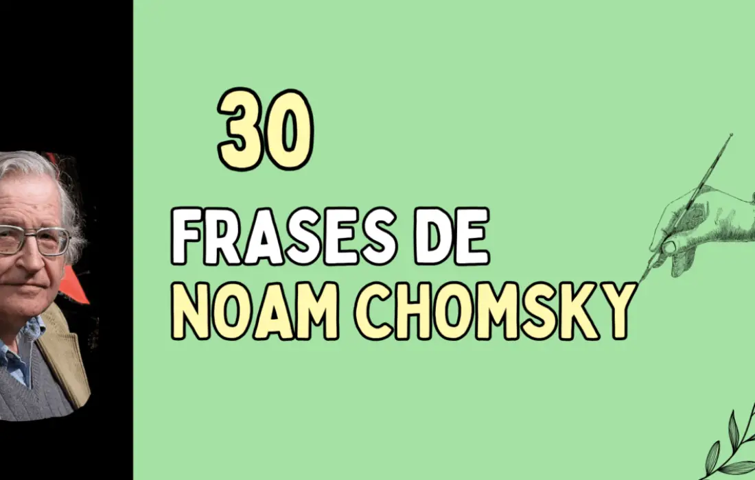 30 Frases de Noam Chomsky: Un Crítico del Poder