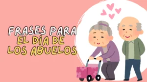 Lee más sobre el artículo 50 Frases especiales para celebrar en el día de los abuelos 👴👵