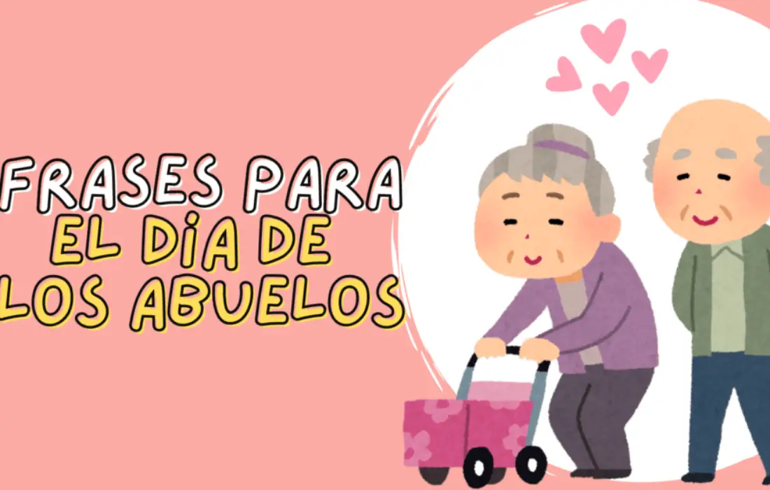 50 Frases especiales para celebrar en el día de los abuelos 👴👵