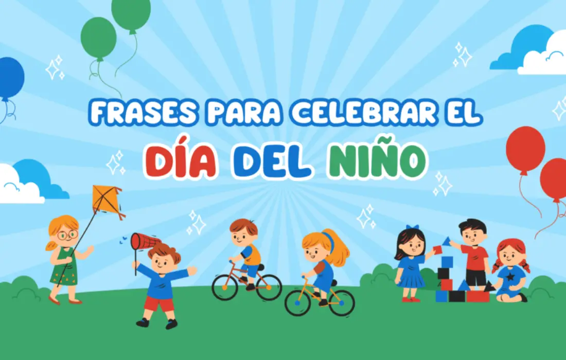 70 Frases para celebrar el día del Niño 🪁