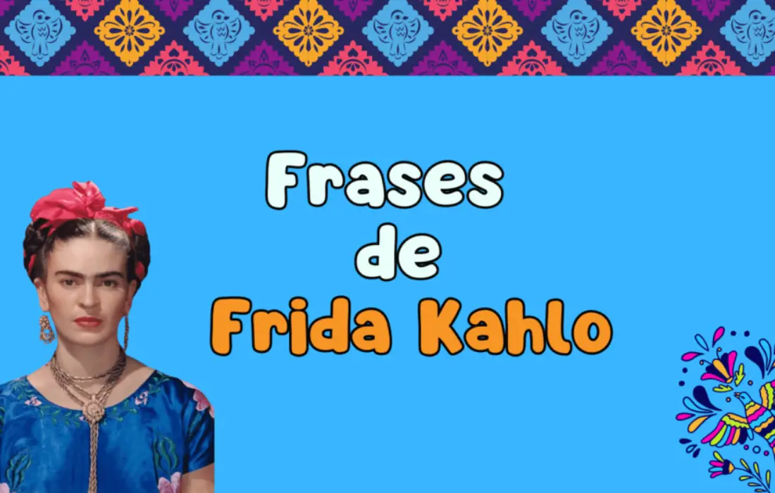 Las 50 Frases más famosas de Frida Kahlo