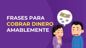 Lee más sobre el artículo 50 Frases para cobrar dinero amablemente 💵