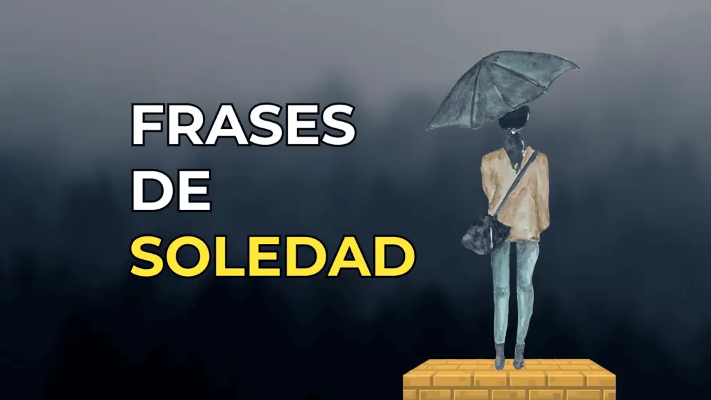 Frases de soledad que Te Harán Reflexionar