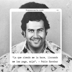 frases de Pablo Escobar