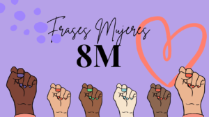 Lee más sobre el artículo Frases Mujeres 8m: Palabras que inspiran, empoderan y unen