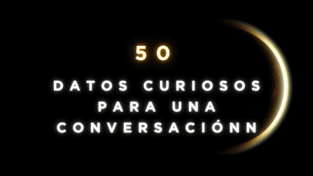 Datos curiosos pero inútiles para una conversación
